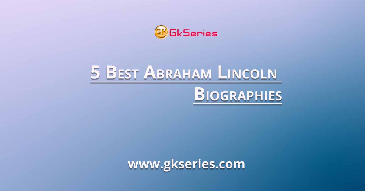 5 Best Abraham Lincoln Biographies