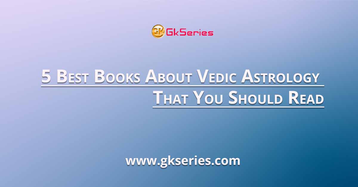 5 Best Books About Vedic Astrology That You Should Read