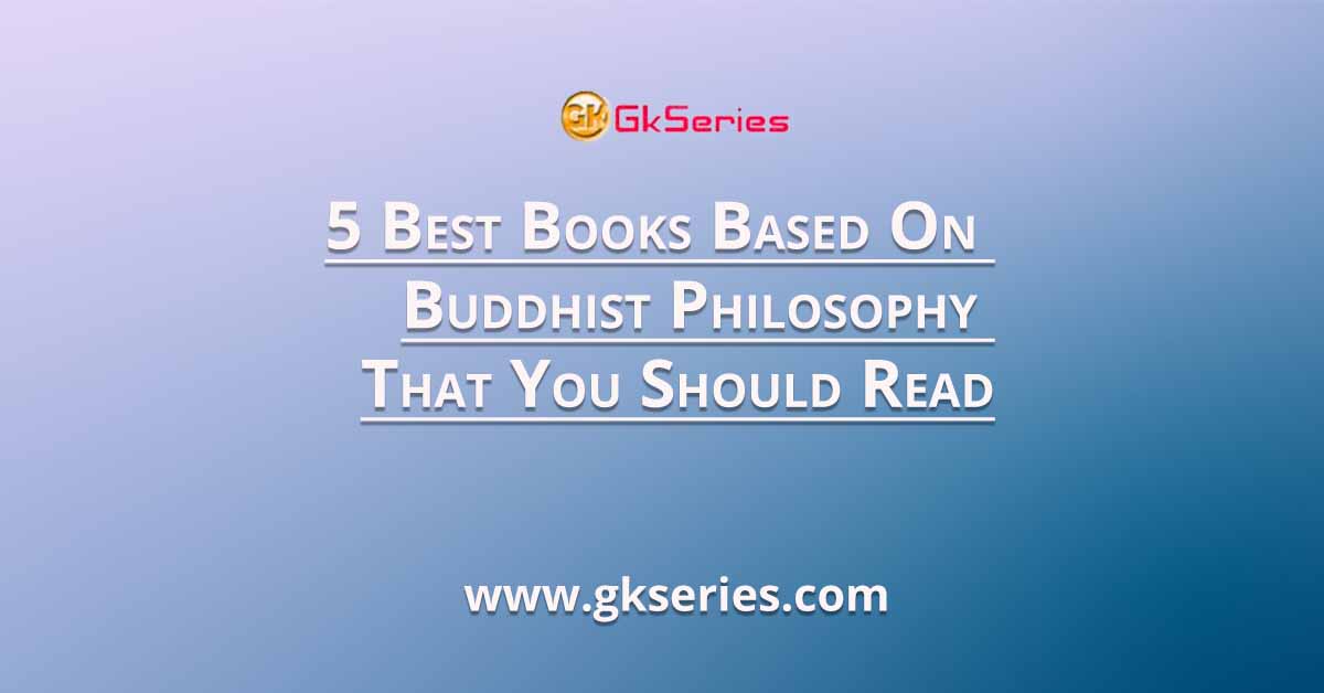 5 Best Books Based On Buddhist Philosophy That You Should Read