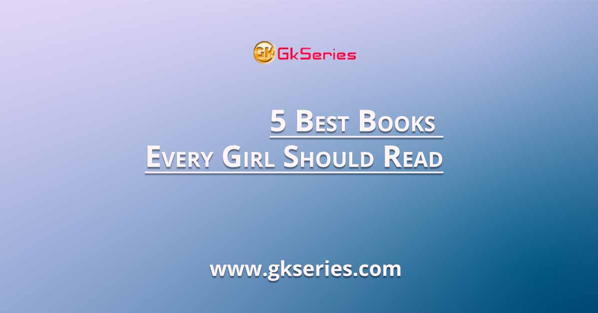 5 Best Books Every Girl Should Read