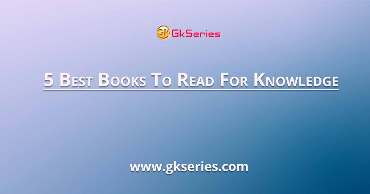 5 Best Books To Read For Knowledge