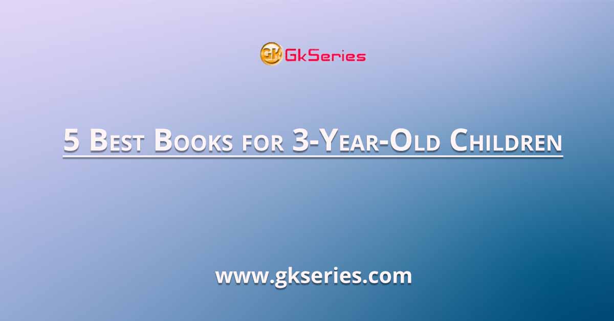 5 Best Books for 3-Year-Old Children