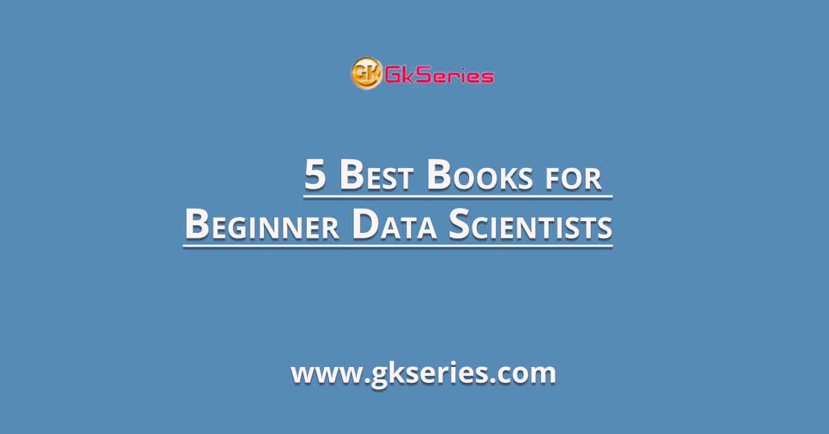 5 Best Books for Beginner Data Scientists