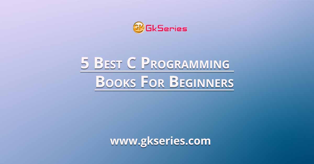 5 Best C Programming Books For Beginners