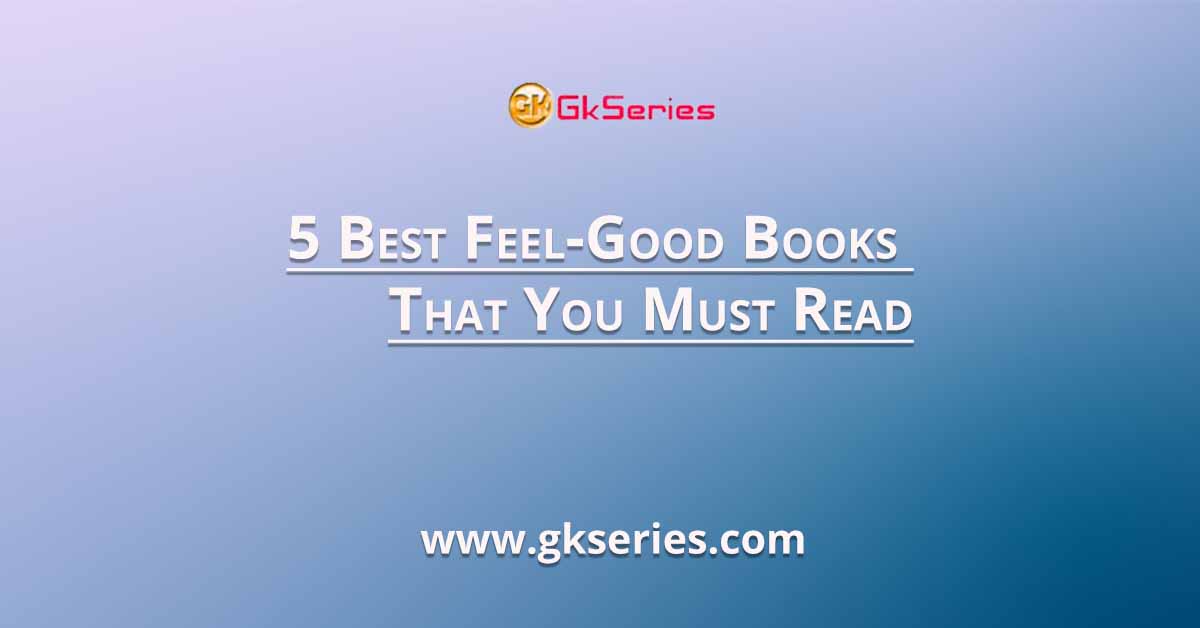 5 Best Feel-Good Books That You Must Read