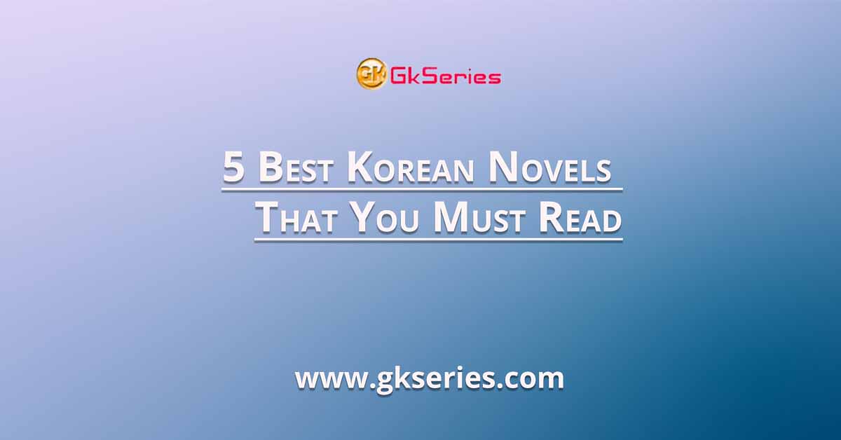 5 Best Korean Novels That You Must Read