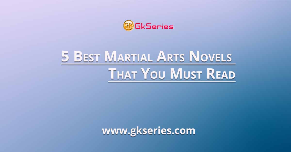 5 Best Martial Arts Novels That You Must Read