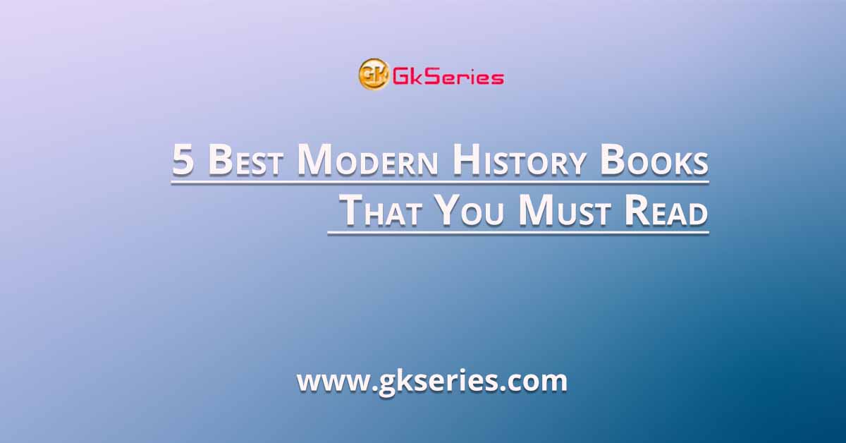 5 Best Modern History Books That You Must Read