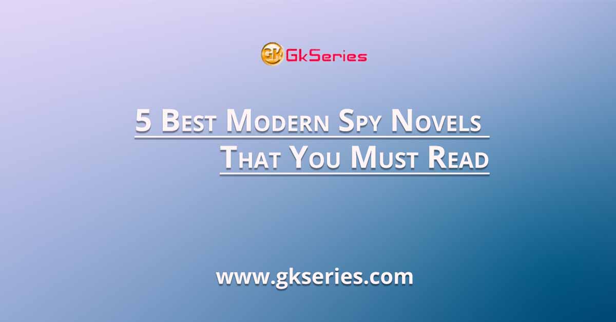 5 Best Modern Spy Novels That You Must Read