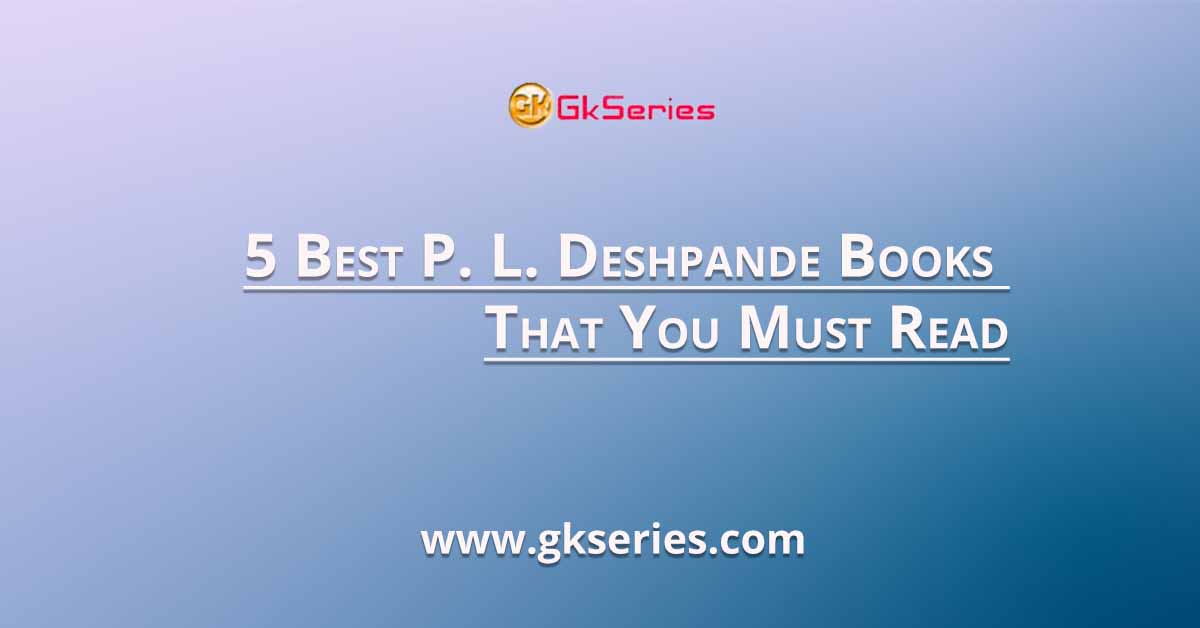 5 Best P. L. Deshpande Books That You Must Read