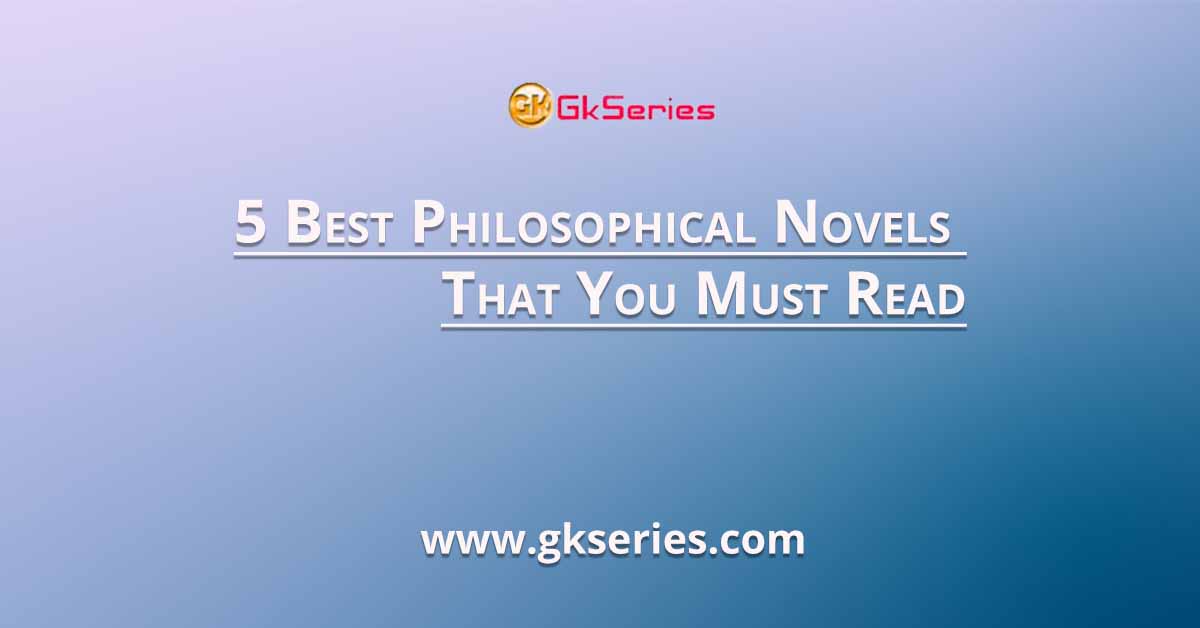 5 Best Philosophical Novels That You Must Read