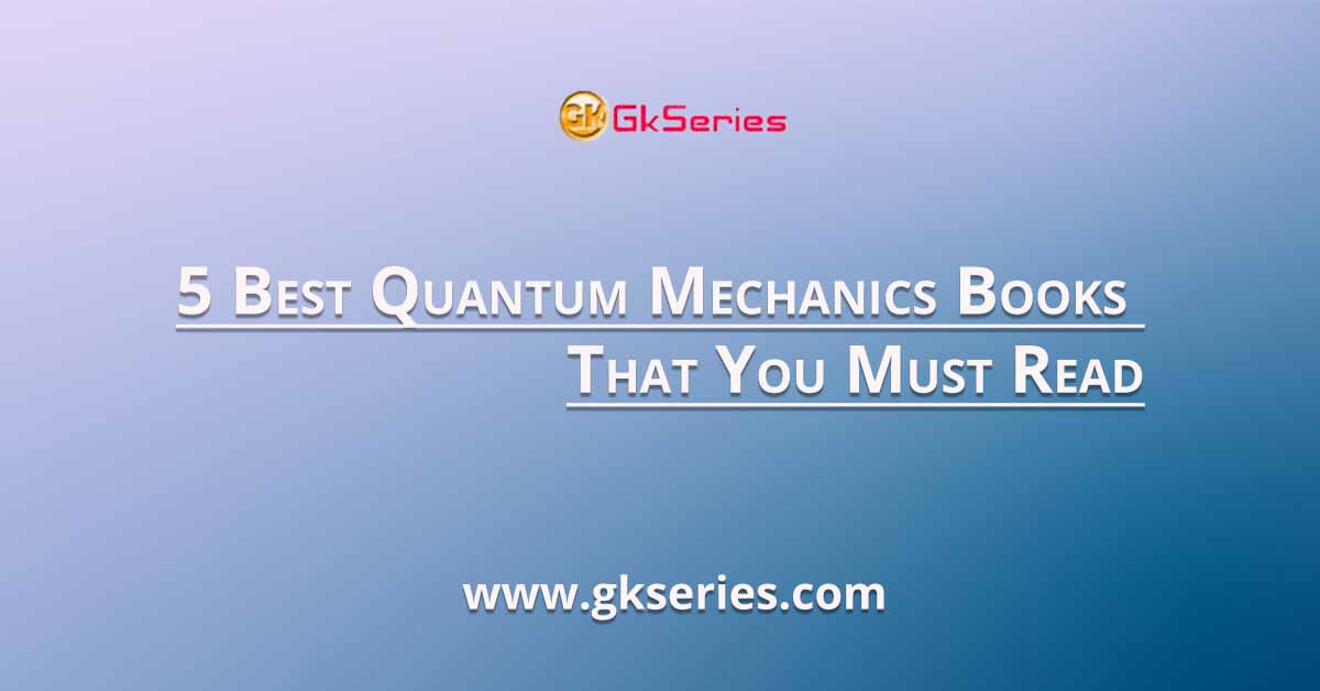 5 Best Quantum Mechanics Books That You Must Read