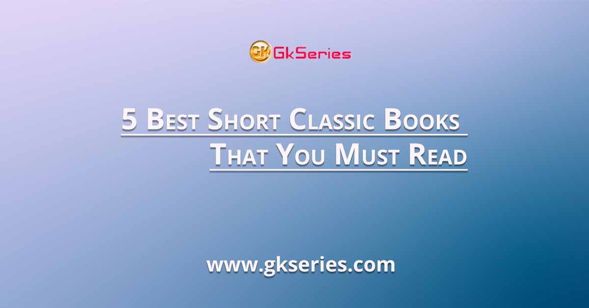 5 Best Short Classic Books That You Must Read