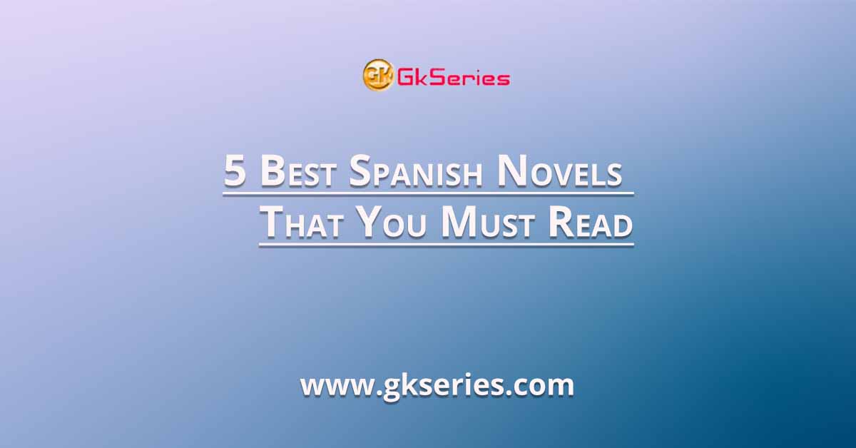 5 Best Spanish Novels That You Must Read