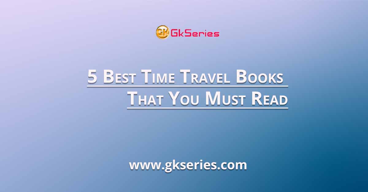 5 Best Time Travel Books That You Must Read