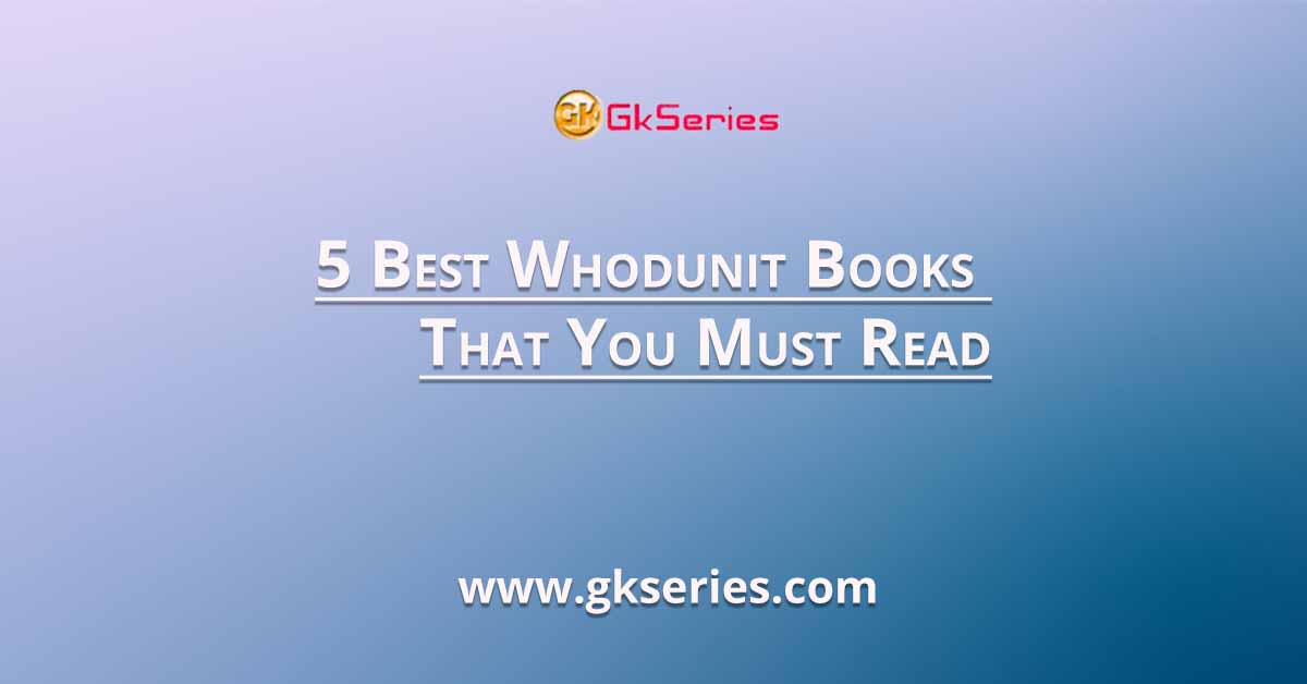 5 Best Whodunit Books That You Must Read