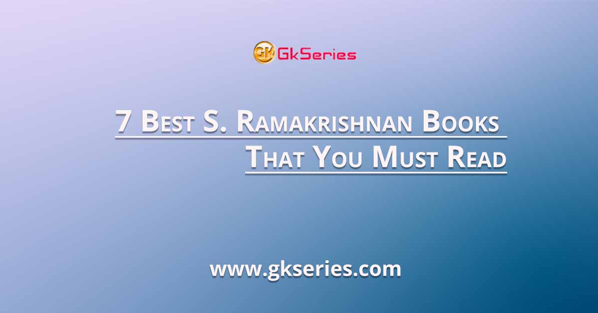 7 Best S. Ramakrishnan Books That You Must Read