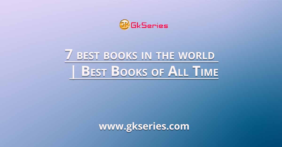 7 best books in the world | Best Books of All Time