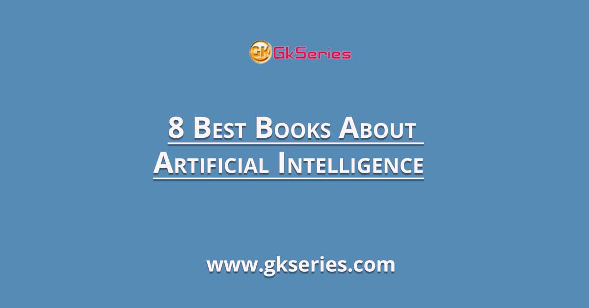 8 Best Books About Artificial Intelligence