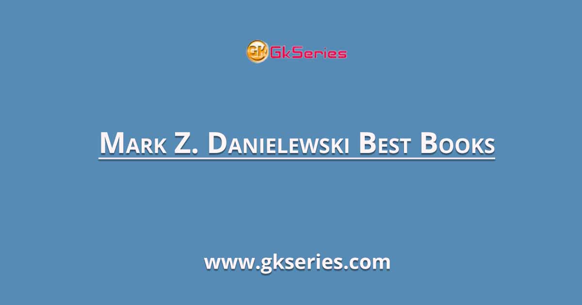 Mark Z. Danielewski Best Books