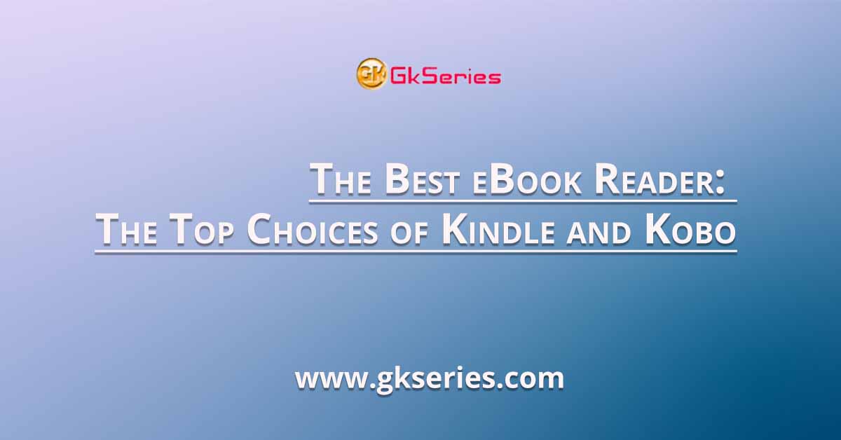 The Best eBook Reader The Top Choices of Kindle and Kobo