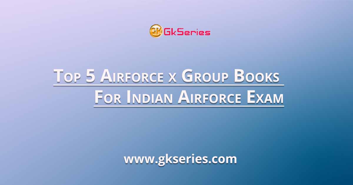 Top 5 Airforce x Group Books For Indian Airforce Exam