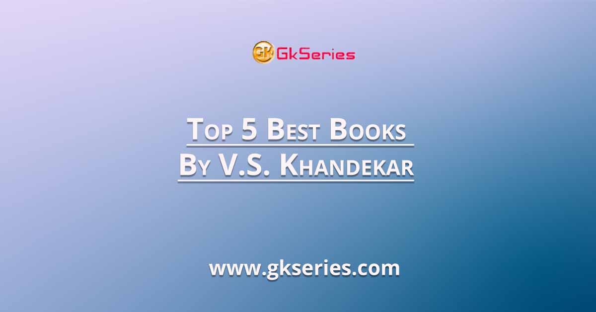 Top 5 Best Books By V.S. Khandekar