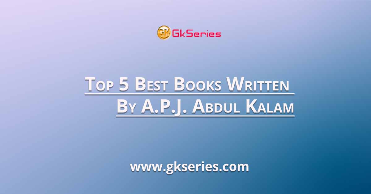 Top 5 Best Books Written By A.P.J. Abdul Kalam