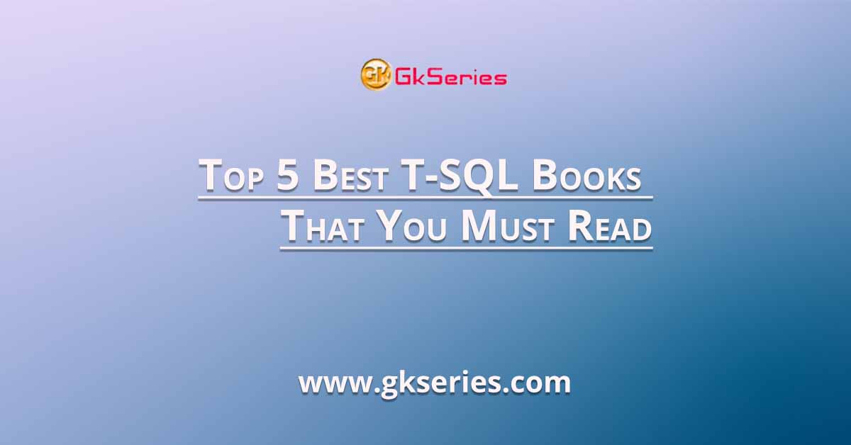 Top 5 Best T-SQL Books That You Must Read