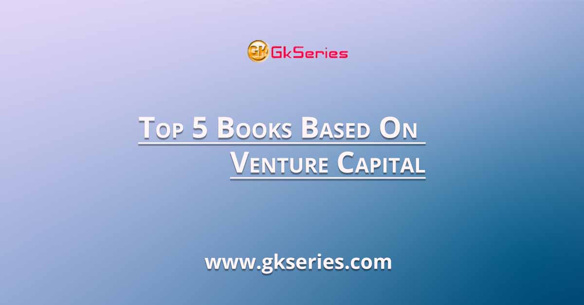 Top 5 Books Based On Venture Capital