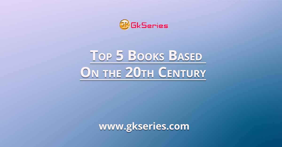 Top 5 Books Based On the 20th Century