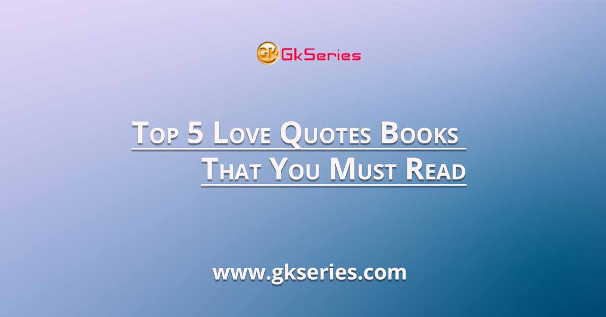 Top 5 Love Quotes Books That You Must Read