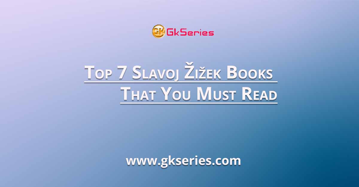 Top 7 Slavoj Žižek Books That You Must Read