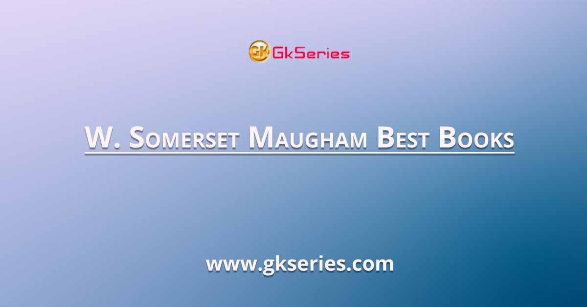 W. Somerset Maugham Best Books