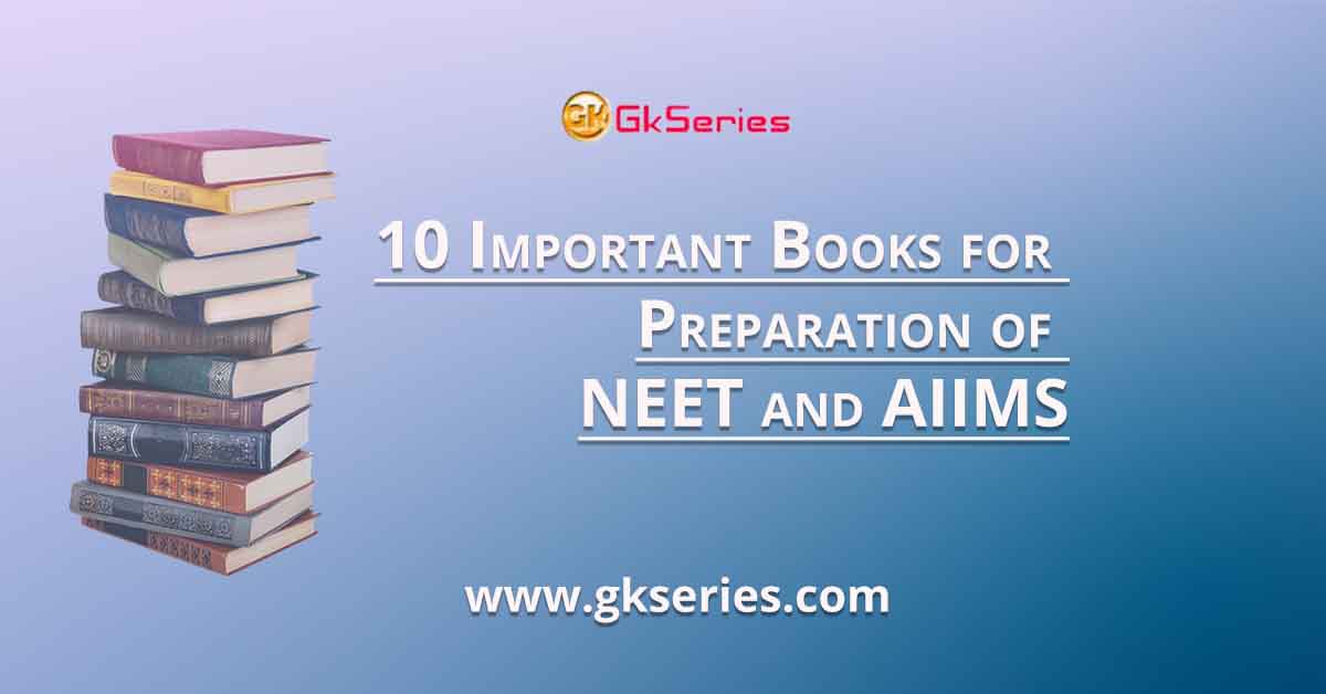 10 Important Books for Preparation of NEET and AIIMS