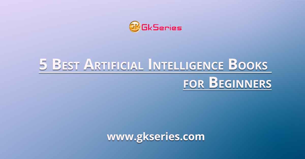 5 Best Artificial Intelligence Books for Beginners