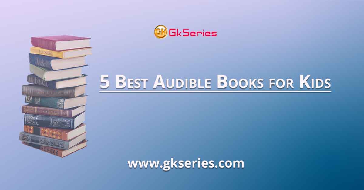 5 Best Audible Books for Kids