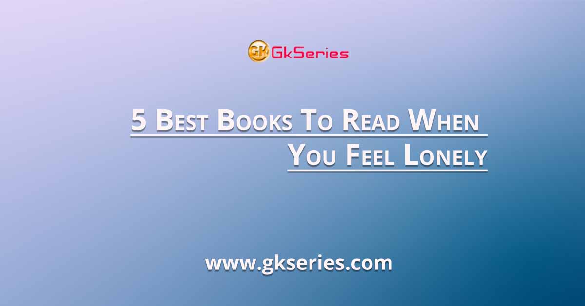 5 Best Books To Read When You Feel Lonely