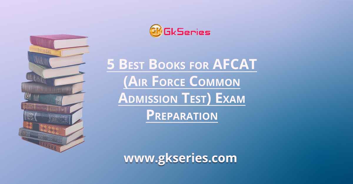 5 Best Books for AFCAT (Air Force Common Admission Test) Exam Preparation