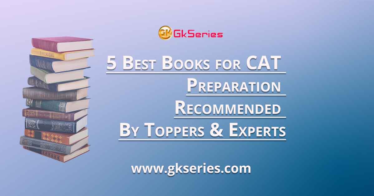 5 Best Books for CAT Preparation Recommended By Toppers & Experts