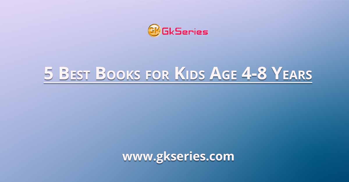 5 Best Books for Kids Age 4-8 Years