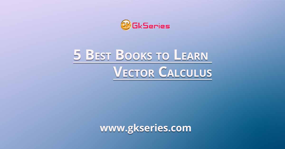 5 Best Books to Learn Vector Calculus