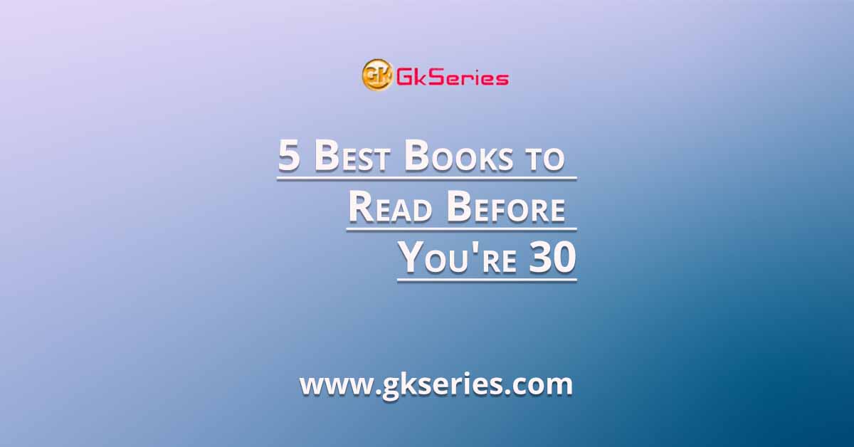 5 Best Books to Read Before You're 30