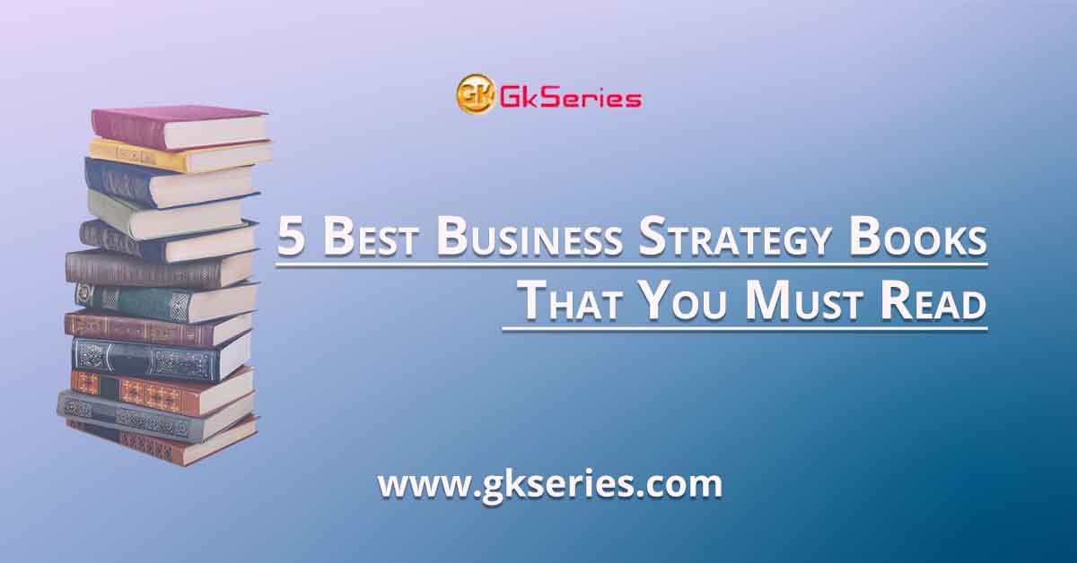 5 Best Business Strategy Books That You Must Read