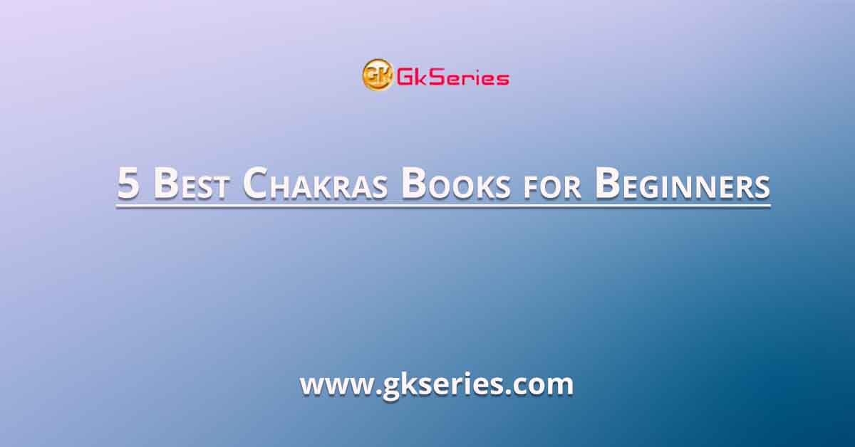 5 Best Chakras Books for Beginners