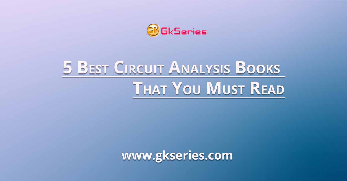 5 Best Circuit Analysis Books That You Must Read