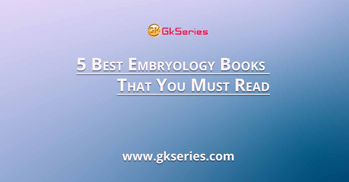 5 Best Embryology Books That You Must Read