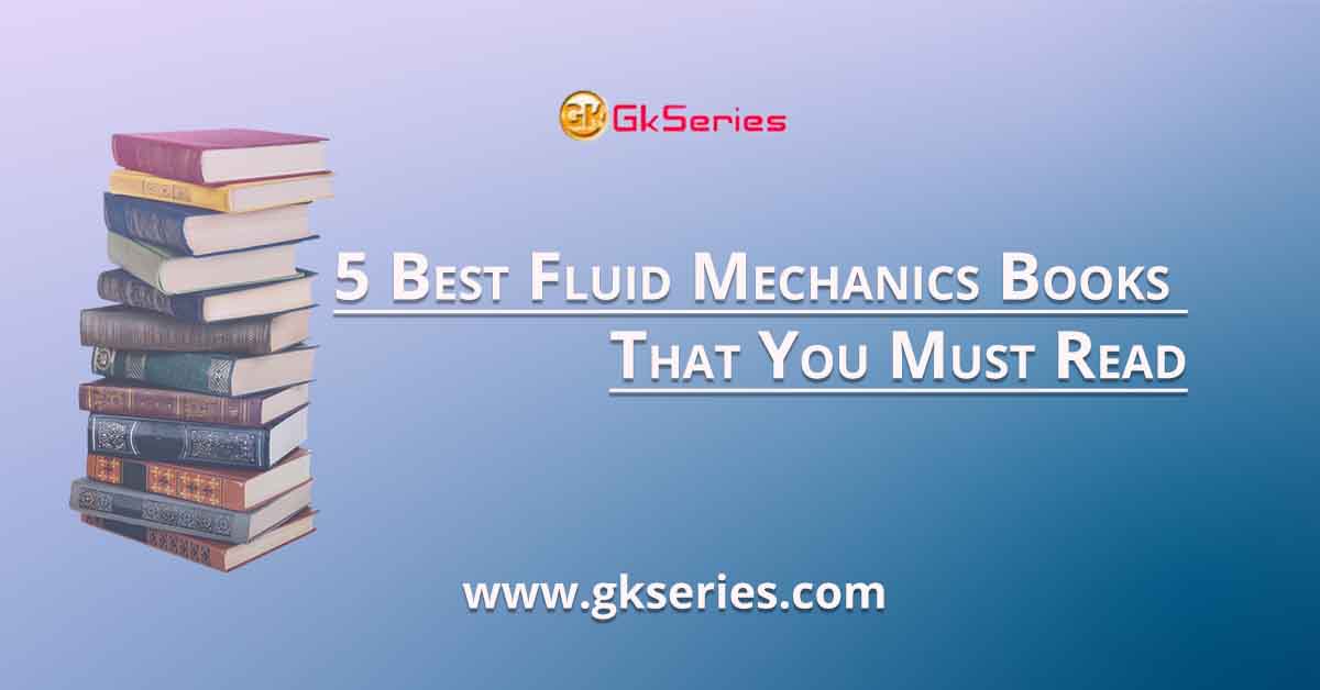 5 Best Fluid Mechanics Books That You Must Read