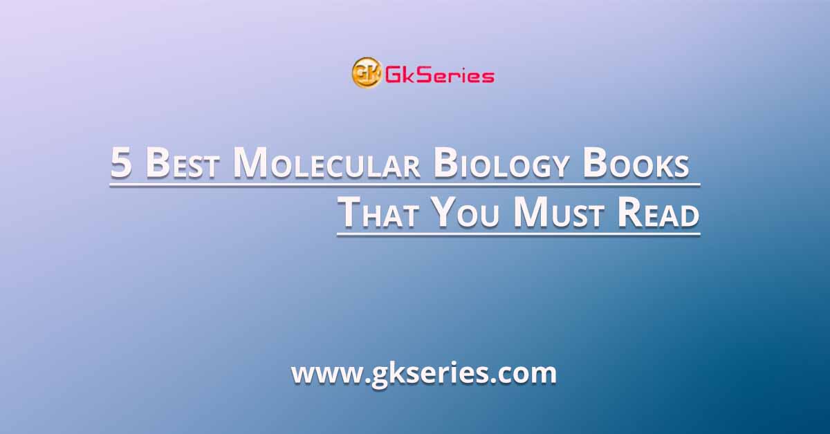 5 Best Molecular Biology Books That You Must Read