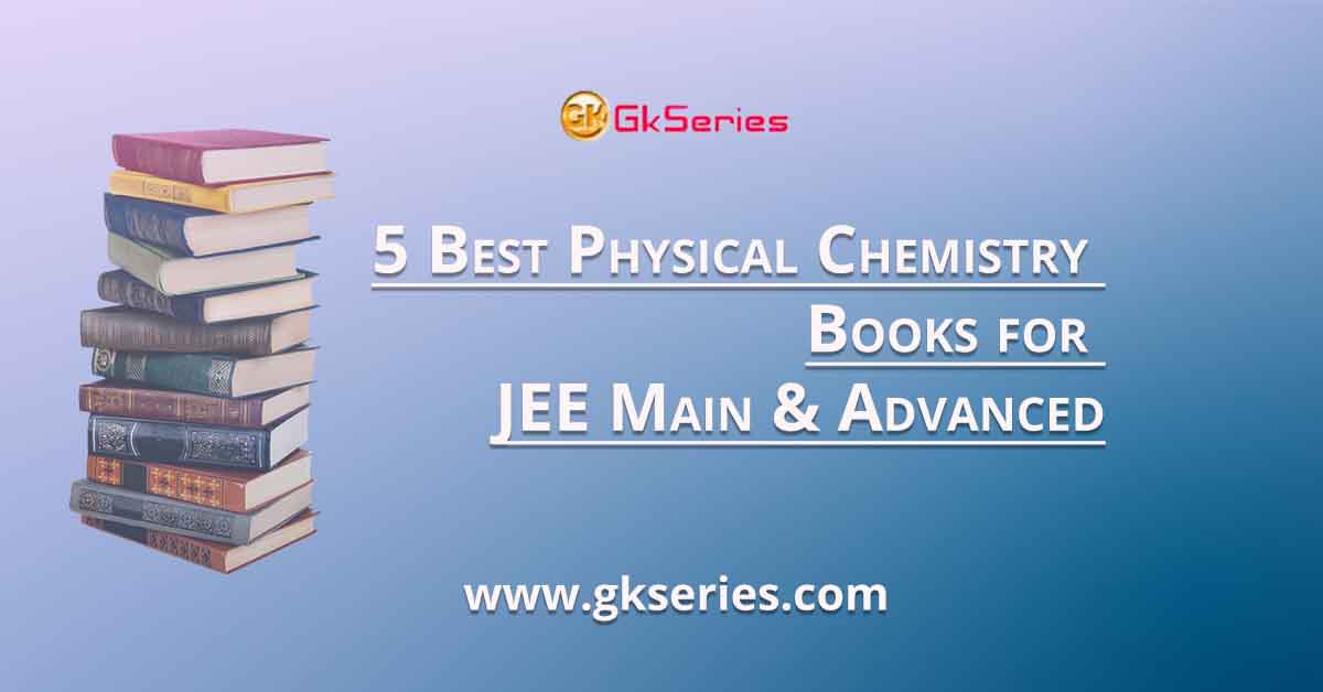 5 Best Physical Chemistry Books for JEE Main & Advanced